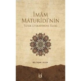 Imam Maturidi'nin Tefsir Literatürüne Tesiri Melikşah Sezen Kök