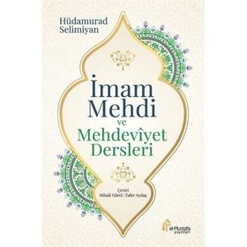 İmam Mehdi ve Mehdeviyet Dersleri Hüdamurad Selimiyan