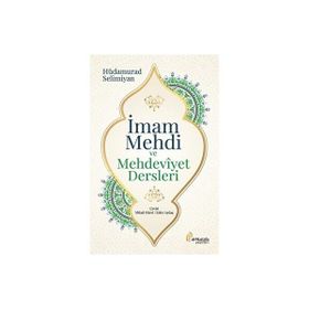 İmam Mehdi ve Mehdeviyet Dersleri Hüdamurad Selimiyan