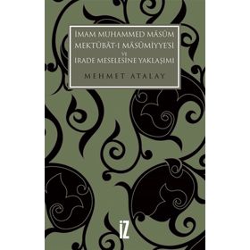 İmam Muhammed Masum, Mektubat-ı Masumiyye'si Ve İrade Meselesine Yaklaşımı - Mehmet Atalay