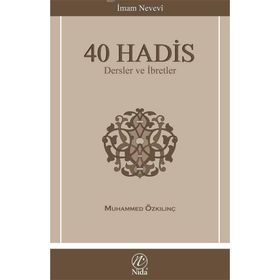 İMAM NEVEVI 40 HADIS - DERSLER VE İBRETLER - MUHAMMED ÖZKILINÇ