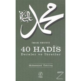İMAM NEVEVI 40 HADIS - DERSLER VE İBRETLER - MUHAMMED ÖZKILINÇ