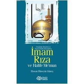 İmam Rıza ve Halife Me’mun - Hasan Hüseyin Güneş