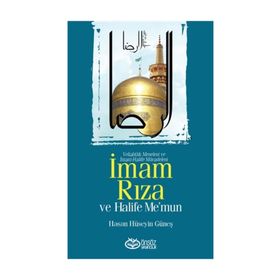 İmam Rıza ve Halife Me’mun - Hasan Hüseyin Güneş