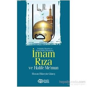 İmam Rıza ve Halife Me’mun - Hasan Hüseyin Güneş