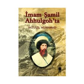 İMAM ŞAMİL AHHULGOH'TA - BATULIL MUHAMAD