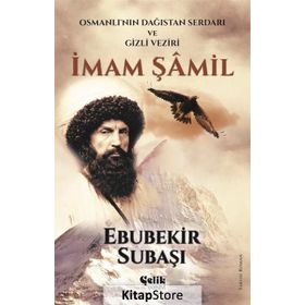 İmam Şamil - Ebubekir Subaşı
