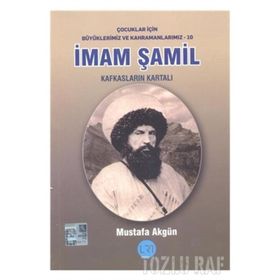 İmam Şamil - Kafkasların Kartalı - Mustafa Akgün