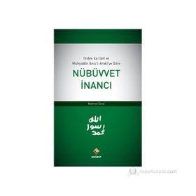 İMAM ŞARANI VE MUHYIDDIN İBNÜ'L-ARABI'YE GÖRE NÜBÜVVET İNANCI - MAHMUT ÇINAR