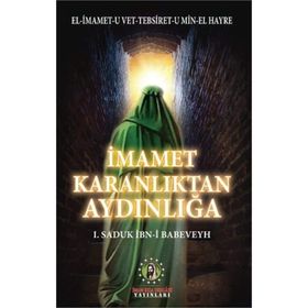 İmamet Karanlıktan Aydınlığa -1. Saduk İbn-i Babeveyh
