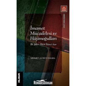 İMAMET MÜCADELESİ VE HAŞİMOĞULLARI - MEHMET ALI BÜYÜKKARA