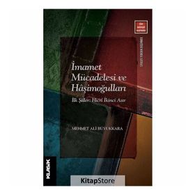 İMAMET MÜCADELESİ VE HAŞİMOĞULLARI - MEHMET ALI BÜYÜKKARA