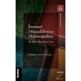İMAMET MÜCADELESİ VE HAŞİMOĞULLARI - MEHMET ALI BÜYÜKKARA