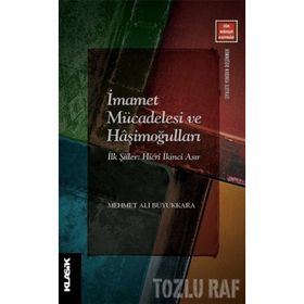 İMAMET MÜCADELESİ VE HAŞİMOĞULLARI - MEHMET ALI BÜYÜKKARA