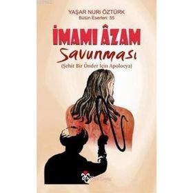 İmamı Azam Savunması - Yaşar Nuri Öztürk