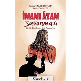 İmamı Azam Savunması - Yaşar Nuri Öztürk