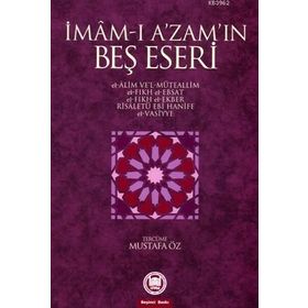 İMAMI AZAMIN BEŞ ESERI - MUSTAFA ÖZ