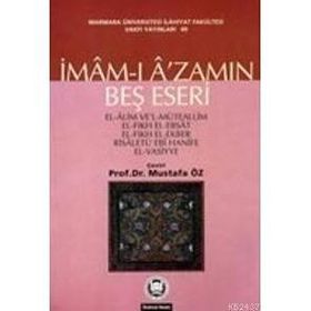 İMAMI AZAMIN BEŞ ESERI - MUSTAFA ÖZ