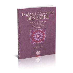 İMAMI AZAMIN BEŞ ESERI - MUSTAFA ÖZ