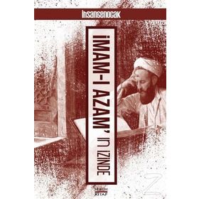 İmamı Azamın İzinde - İhsan Şenocak