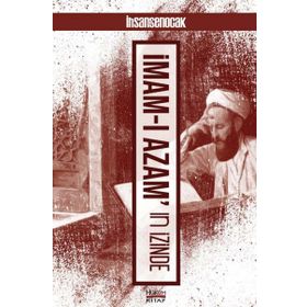 İmamı Azamın İzinde - İhsan Şenocak