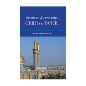 İMAMİYYE ŞİASINA GÖRE CERH VE TADIL - İBRAHİM KUTLUAY