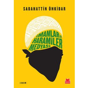 İmamlar ve Haramiler Medyası - Sabahattin önkibar