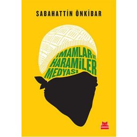 İmamlar ve Haramiler Medyası - Sabahattin önkibar