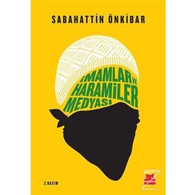 İmamlar ve Haramiler Medyası - Sabahattin önkibar