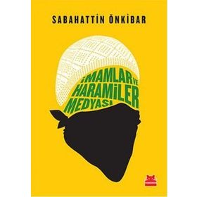 İmamlar ve Haramiler Medyası - Sabahattin önkibar