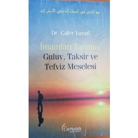 İmamları Tanıma Guluv Taksir ve Tefviz Meselesi - Cafer Yusufi