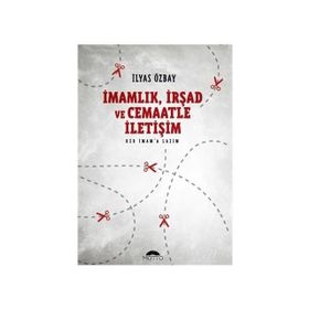İmamlık, İrşad ve Cemaatle İletişim - İlyas Özbay