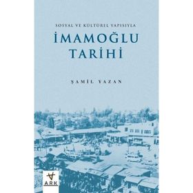 İmamoğlu Tarihi Sosyal ve Kültürel Yapısıyla Ark Kitapları