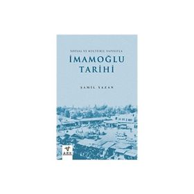 İmamoğlu Tarihi Sosyal ve Kültürel Yapısıyla Ark Kitapları