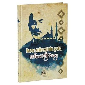 İman Abidesi Bir Şair Mehmet Akif Ersoy - Kolektif