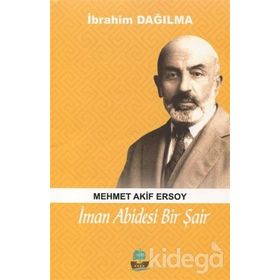 İman Abidesi Bir Şair Mehmet Akif Ersoy - Kolektif