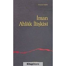 İMAN AHLAK İLİŞKİSİ - İLHAMİ GÜLER