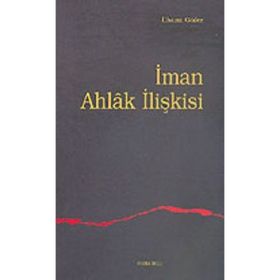 İMAN AHLAK İLİŞKİSİ - İLHAMİ GÜLER