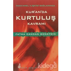 İman - Amel İlişkisi Bağlamında Kur’an’da Kurtuluş Kavramı - Fatma Candan Günaydın