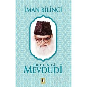 İman Bilinci - Ebu'l A'la Mevdudi