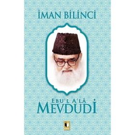 İman Bilinci - Ebu'l A'la Mevdudi