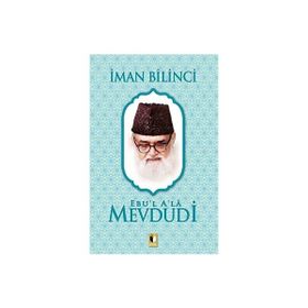 İman Bilinci - Ebu'l A'la Mevdudi