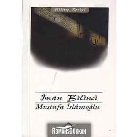 İMAN BILINCI - MUSTAFA İSLAMOĞLU