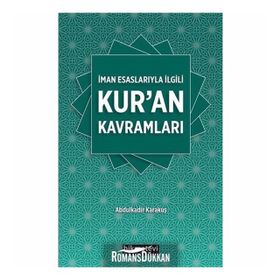 İman Esaslarıyla İlgili Kur'an Kavramları - Abdülkadir Karakuş