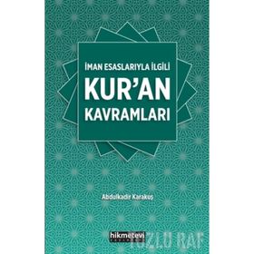 İman Esaslarıyla İlgili Kur'an Kavramları - Abdülkadir Karakuş