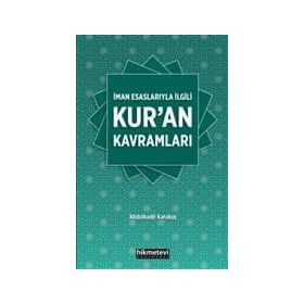 İman Esaslarıyla İlgili Kur'an Kavramları - Abdülkadir Karakuş