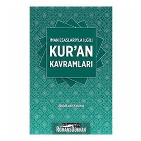 İman Esaslarıyla İlgili Kur'an Kavramları - Abdülkadir Karakuş