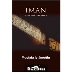 İMAN İNSANIN SAADETI - MUSTAFA İSLAMOĞLU