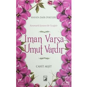 İman Varsa Umut Vardır - Cahit Akşit