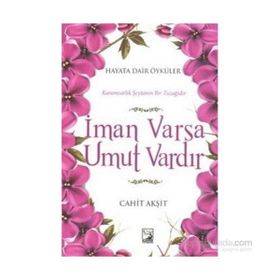 İman Varsa Umut Vardır - Cahit Akşit